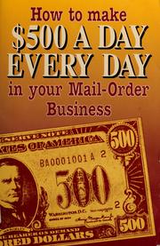 Cover of: How to make $500 a day every day in your mail order business