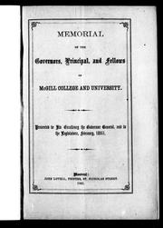 Cover of: Memorial of the governors, principal and fellows of McGill College and University: presented to His Excellency the governor general, and to the legislature, February, 1865