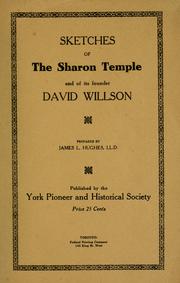 Sketches of the Sharon temple and of its founder David Willson ; prepared by James L. Hughes by Hughes, James L.