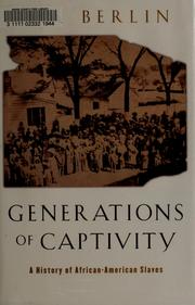Cover of: Generations of captivity: a history of African-American slaves