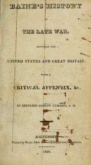Cover of: Baines history of the late war between the United States and Great Britain: with a critical appendix