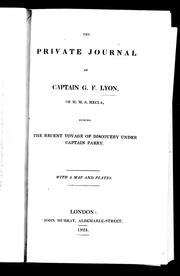 Cover of: The private journal of Captain G.F. Lyon of H.M.S. Hecla during the recent voyage of discovery under Captain Parry