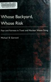 Cover of: Whose backyard, whose risk by Michael Gerrard