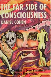 Cover of: The far side of consciousness by Daniel Cohen