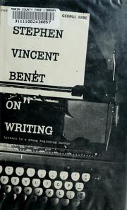 Cover of: Stephen Vincent Benét on writing: a great writer's letters of advice to a young beginner