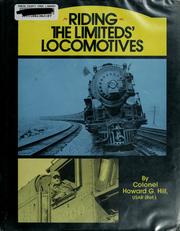 Cover of: Riding the Limiteds' locomotives by Howard G. Hill