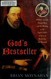 Cover of: God's bestseller: William Tyndale, Thomas More, and the writing of the English Bible--a story of martyrdom and betrayal