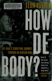 Cover of: How de body?: one man's terrifying journey through an African war