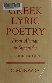 Greek lyric poetry from Alcman to Simonides by C. M. Bowra