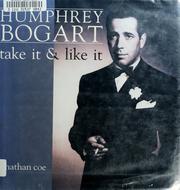Cover of: Humphrey Bogart: take it & like it