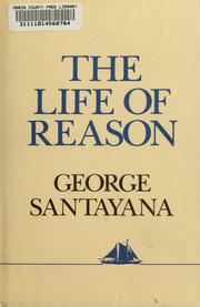 Cover of: The life of reason by George Santayana