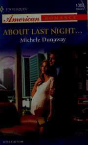 Cover of: About last night-- by Michele Dunaway