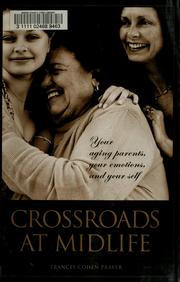 Cover of: Crossroads at Midlife: Your Aging Parents, Your Emotions, and Your Self