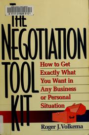 Cover of: The Negotiation Toolkit: How to Get Exactly What You Want in Any Business or Personal Situation