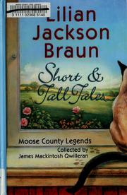 Cover of: Short and tall tales: Moose County legends collected by James Mackintosh Qwilleran