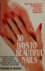 Cover of: 30 days to beautiful nails by Patricia Bozic
