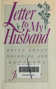 Cover of: Letter to my husband: notes about mourning and recovery