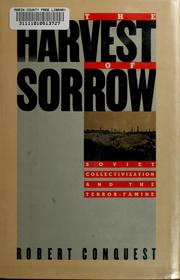 Cover of: The harvest of sorrow: Soviet collectivization and the terror-famine