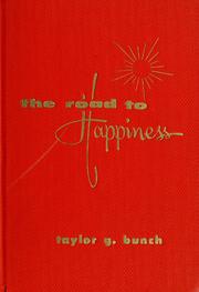 Cover of: The road to happiness by Taylor G. Bunch