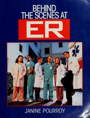 Cover of: Behind the scenes at ER by Janine Pourroy