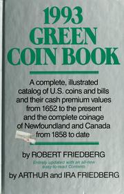 Cover of: 1993 green coin book: a complete, illustrated catalog of U.S. coins and bills and their cash premium values from 1652 to the present and the complete coinage of Canada and Newfoundland from 1858 to date