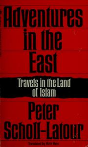 Cover of: Adventures in the East by Peter Scholl-Latour