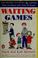 Cover of: Waiting games