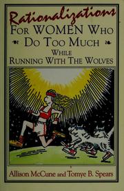 Cover of: Rationalizations for women who do too much while running with the wolves by Allison McCune