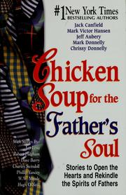 Cover of: Chicken soup for the father's soul: stories to open the hearts and rekindle the spirits of fathers