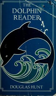 Cover of: The Dolphin reader by [compiled by] Douglas Hunt.