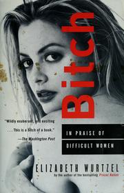 Cover of: Bitch: In Praise of Difficult Women