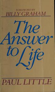 Cover of: The answer to life by Little, Paul E.
