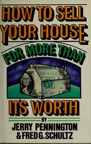 Cover of: How to sell your house for more than it's worth by Jerry Pennington