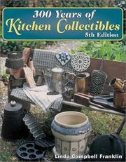 300 Years of Kitchen Collectibles by Linda Campbell Franklin