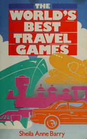 Cover of: The world's best travel games by Sheila Anne Barry
