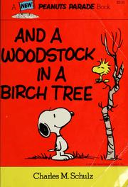And a Woodstock in a Birch Tree by Charles M. Schulz