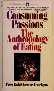 Cover of: Consuming passions: the anthropology of eating