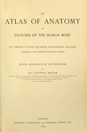 Cover of: An atlas of anatomy: or, Pictures of the human body in twenty-four quartro coloured plates comprising one hundred separate figures, with descriptive Letterpress
