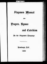 Cover of: Slayamen manual, or, Prayers, hymns and catechism in the Slayamen language