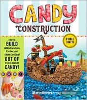 Candy Construction by Sharon Bowers