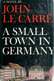 Cover of: A small town in Germany by John le Carré