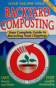 Cover of: Backyard composting by Harmonious Technologies.