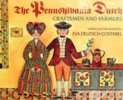 Cover of: The Pennsylvania Dutch: craftsmen and farmers