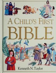 Cover of: A child's first Bible by Kenneth Nathaniel Taylor