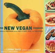 Cover of: The New Vegan Cookbook: Innovative Vegetarian Recipes Free of Dairy, Eggs, and Cholesterol