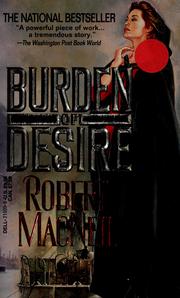 Cover of: Burden of desire by Robert MacNeil