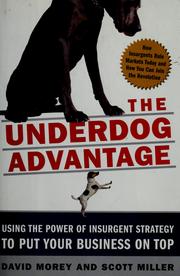 Cover of: The Underdog Advantage: Using the Power of Insurgent Strategy to Put Your Business on Top