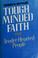 Cover of: Tough minded faith for tender hearted people