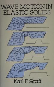 Cover of: Wave motion in elastic solids by Karl F. Graff