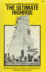 Cover of: The Ultimate highrise: San Francisco's mad rush toward the sky.